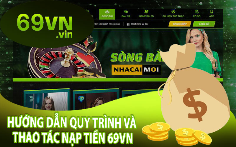 Hướng Dẫn Quy Trình Và Thao Tác Nạp Tiền 69VN